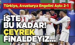 İşte Bu Kadar! Çeyrek Finaldeyiz...