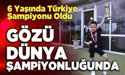 6 Yaşında Türkiye Şampiyonu Oldu, Gözü Dünya Şampiyonluğunda