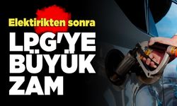 LPG'ye Büyük Zam