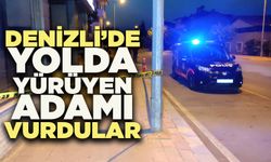 Denizli’de Yolda Yürüyen Adamı Vurdular