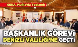 Başkanlık Görevi Denizli Valiliği’ne Geçti