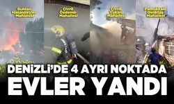 Denizli'de 4 Ayrı Noktada Evler Yandı