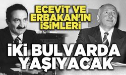 Ecevit ve Erbakan'ın İsimleri İki Bulvarda Yaşıyacak