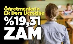 Öğretmenlerin Ek Ders Ücretine  %19,31 Zam