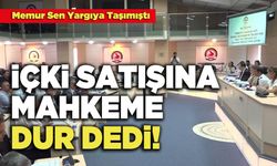 İçki Satışına Mahkeme Dur Dedi!