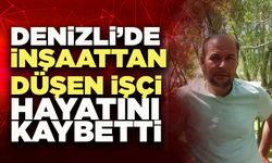 Denizli’de İnşaattan Düşen İşçi Hayatını Kaybetti