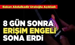 Bakan Abdulkadir Uraloğlu Açıkladı: 8 Gün Sonra Erişim Engeli Sona Erdi