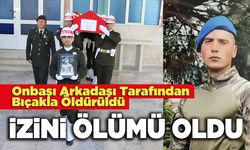 Onbaşı Arkadaşı Tarafından Bıçakla Öldürüldü