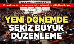 Yeni Dönemde Sekiz Büyük Düzenleme