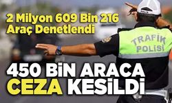 450 Bin Araca Ceza Kesildi