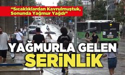 Yağmurla Gelen Serinlik