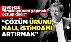 Nihat Zeybekci:  “Emekliye Zam Yapmak Çözüm Değil  Çözüm Ürünü, Malı, İstihdamı Artırmak”