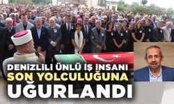 Denizlili iş adamı Ali Yağlı son yolculuğuna uğurlandı