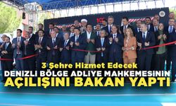 Denizli Bölge Adliye Mahkemesinin Açılışını Bakan Tunç Yaptı