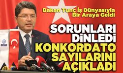 Bakan Tunç İş Dünyasıyla Bir Araya Geldi, Sorunları Dinledi Konkordato Sayılarını Açıkladı