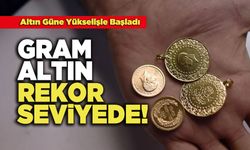 Gram Altın Rekor Seviyede!