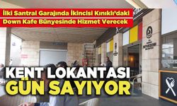 Kent Lokantası Gün Sayıyor