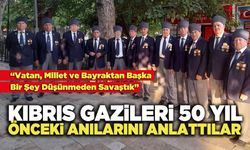 Kıbrıs Gazileri 50 Yıl Önceki Anılarını Anlattılar