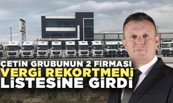 Denizli’de Çetin Grubunun 2 Firması Vergi Rekortmeni Listesine Girdi