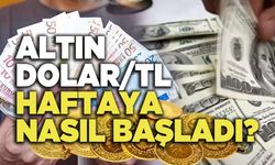 Altın Dolar/TL Haftaya Nasıl Başladı?