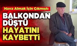 Hava Almak İçin Çıkmıştı Balkondan Düştü Hayatını Kaybetti