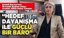 Jülide Keleş Yarışan: “Hedef Dayanışma İle Güçlü Bir Baro”