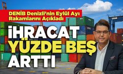 DENİB Açıkladı; İhracat Yüzde Beş Arttı