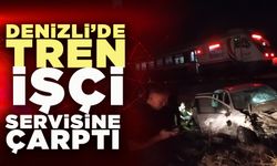 Denizli’de tren hemzemin geçitte işçi servisine çarptı