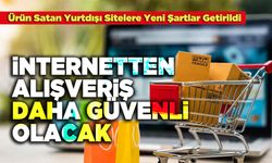 İnternetten Alışveriş Daha Güvenli Olacak