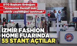 İzmir Fashion Home Fuarında 55 Stant Açtılar