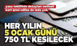 Her Yılın 5 Ocak Günü 750 TL Kesilecek