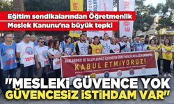 Eğitim sendikaları: "Mesleki Güvence Yok, Güvencesiz İstihdam Var"