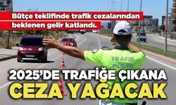 2025’de Trafiğe Çıkana Ceza Yağacak