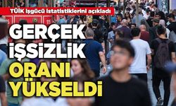 Gerçek İşsizlik Oranı Yükseldi!