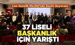 37 Liseli Başkanlık İçin Yarıştı