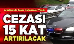 Araçlarında Çakar Kullananlar Yandı!  Cezası 15 Kat Artırılacak