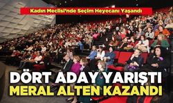 Kadın Meclisi’nde Dört Aday Yarıştı Meral Alten Kazandı