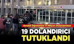 Emekli Öğretmeni 71 Milyon Dolandıran 19 Kişi Tutuklandı