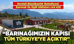 Denizli Büyükşehir Belediyesi; “Barınağımızın Kapısı Tüm Türkiye’ye Açıktır”