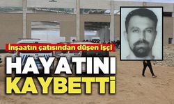 İnşaatın Çatısından Düşen İşçi  Hayatını Kaybetti