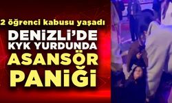 Denizli'de KYK Yurdunda Asansör Paniği