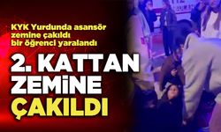 KYK Yurdunda asansör zemine çakıldı bir öğrenci yaralandı