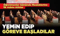 Öğretmenler Günü’nde Yemin Edip Göreve Başladılar