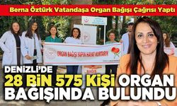 Denizli’de 28 Bin 575 Kişi Organ Bağışında Bulundu