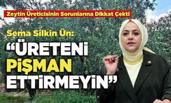 Sema Silkin Ün, “Üreteni Pişman Ettirmeyin”