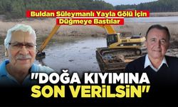 Buldan Süleymanlı Yayla Gölü İçin Düğmeye Bastılar