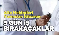 Aile Hekimleri Yarından İtibaren  5 Gün İş Bırakacaklar