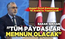 Bakan Işıkhan: "Tüm Paydaşlar Memnun Olacak"