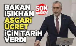 Bakan Işıkhan Asgari Ücret İçin Tarih Verdi