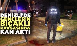 Denizli’de gençlerin bıçaklı kavgasında kan aktı